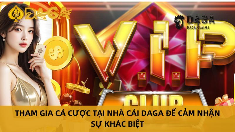 Điểm khác biệt làm nên thương hiệu nhà cái Daga