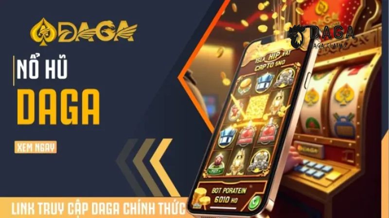 Giới thiệu về game Nổ Hũ của nhà cái Daga – Trải nghiệm giải trí hấp dẫn cho anh em