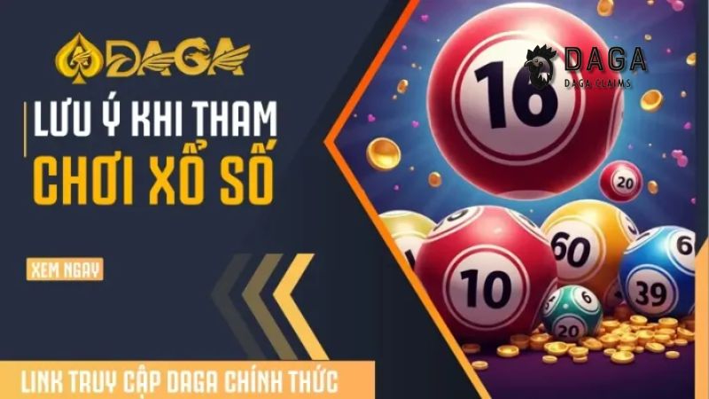 Vì sao nên chọn Xổ số Daga thay vì các nhà cái khác?